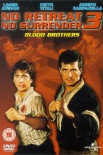 Watch No Retreat, No Surrender 3: Blood Brothers online free. No Retreat, No Surrender 3: Blood Brothers poster