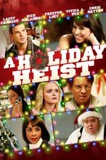 Смотреть A Holiday Heist онлайн бесплатно. A Holiday Heist poster