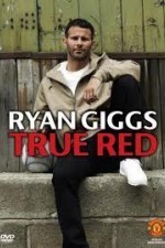 Watch Ryan Giggs True Red online free.