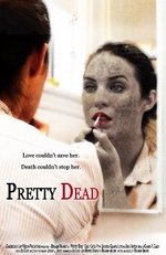 Смотреть Pretty Dead онлайн бесплатно.