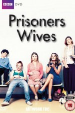 Watch Prisoners Wives online free.